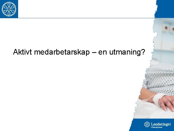 Aktivt medarbetarskap – en utmaning? 