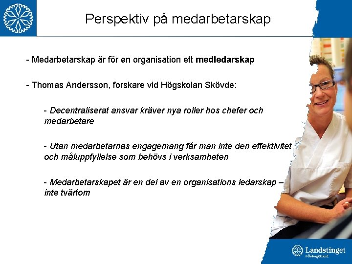 Perspektiv på medarbetarskap - Medarbetarskap är för en organisation ett medledarskap - Thomas Andersson,