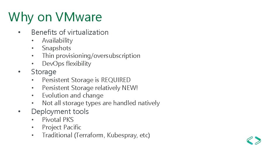 Why on VMware • • • Benefits of virtualization • • Availability Snapshots Thin