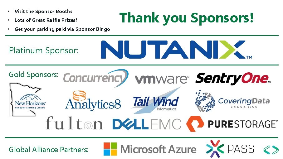 • Visit the Sponsor Booths • Lots of Great Raffle Prizes! • Get • Visit the Sponsor Booths • Lots of Great Raffle Prizes! • Get