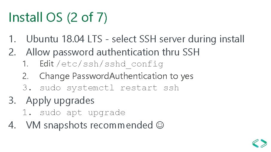Install OS (2 of 7) 1. Ubuntu 18. 04 LTS - select SSH server