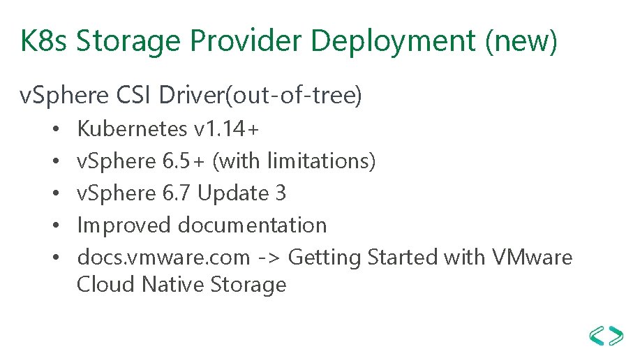 K 8 s Storage Provider Deployment (new) v. Sphere CSI Driver(out-of-tree) • • •