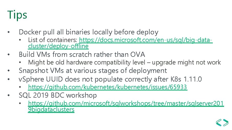 Tips • Docker pull all binaries locally before deploy • • • List of