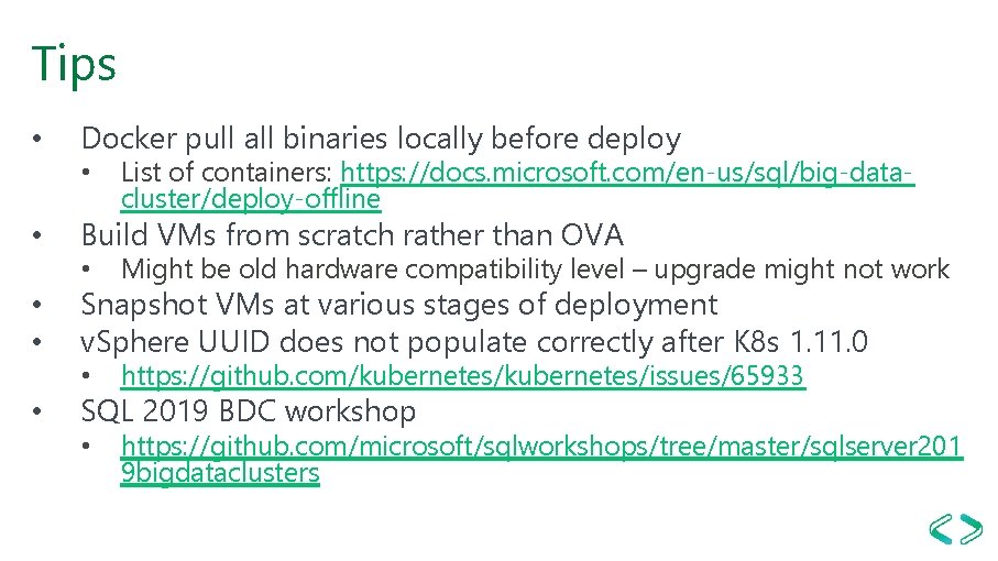 Tips • Docker pull all binaries locally before deploy • • • List of Tips • Docker pull all binaries locally before deploy • • • List of