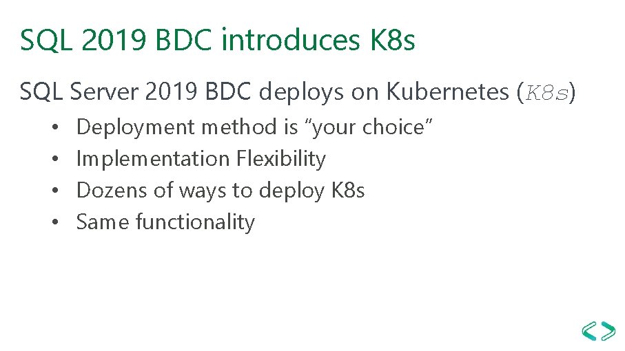 SQL 2019 BDC introduces K 8 s SQL Server 2019 BDC deploys on Kubernetes