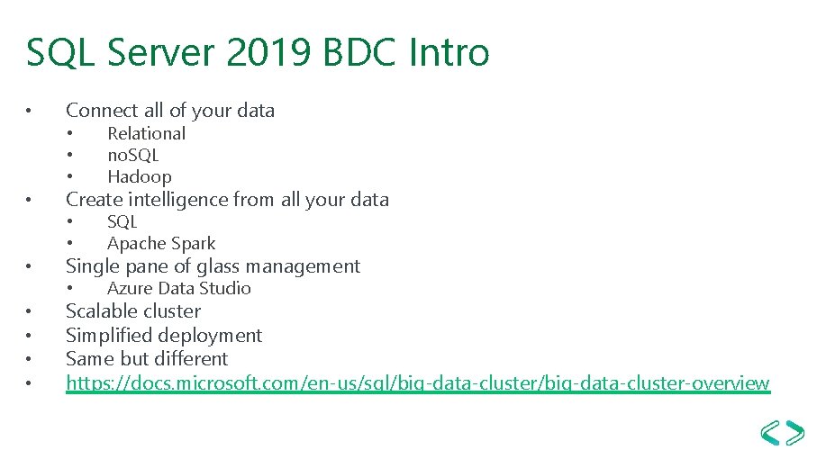 SQL Server 2019 BDC Intro • • Connect all of your data • •