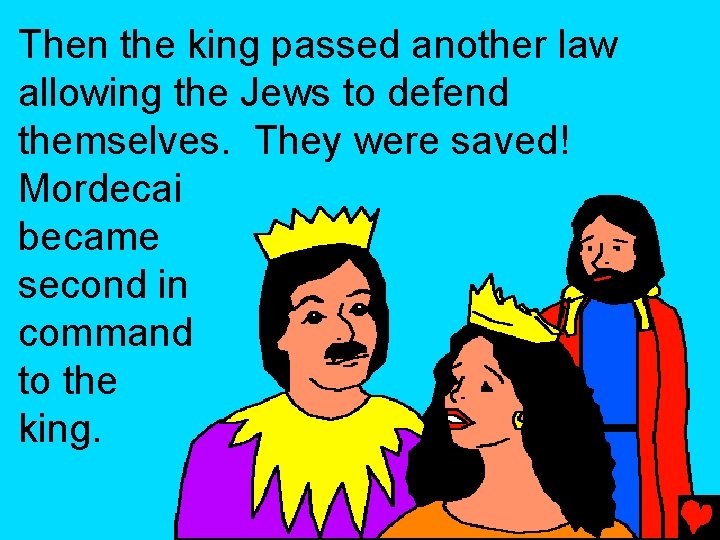 Then the king passed another law allowing the Jews to defend themselves. They were Then the king passed another law allowing the Jews to defend themselves. They were