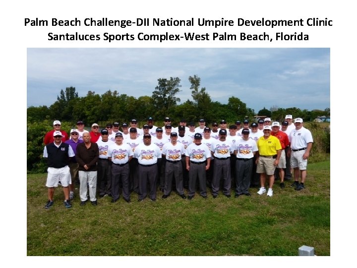 Palm Beach Challenge-DII National Umpire Development Clinic Santaluces Sports Complex-West Palm Beach, Florida 