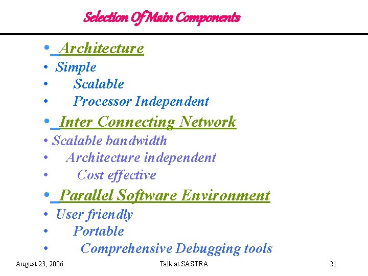 Selection Of Main Components • Architecture • Simple • Scalable • Processor Independent •