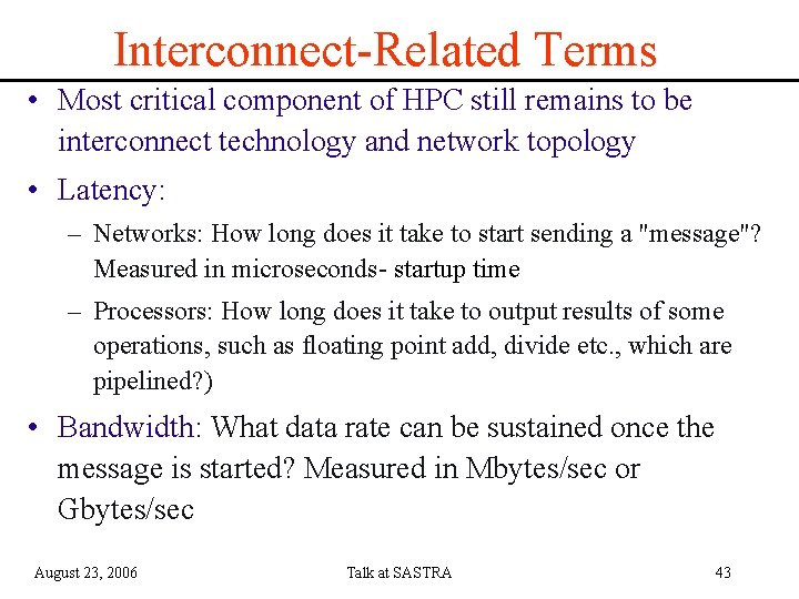 Interconnect-Related Terms • Most critical component of HPC still remains to be interconnect technology