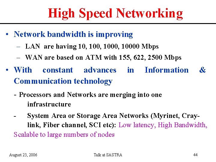 High Speed Networking • Network bandwidth is improving – LAN are having 10, 1000,