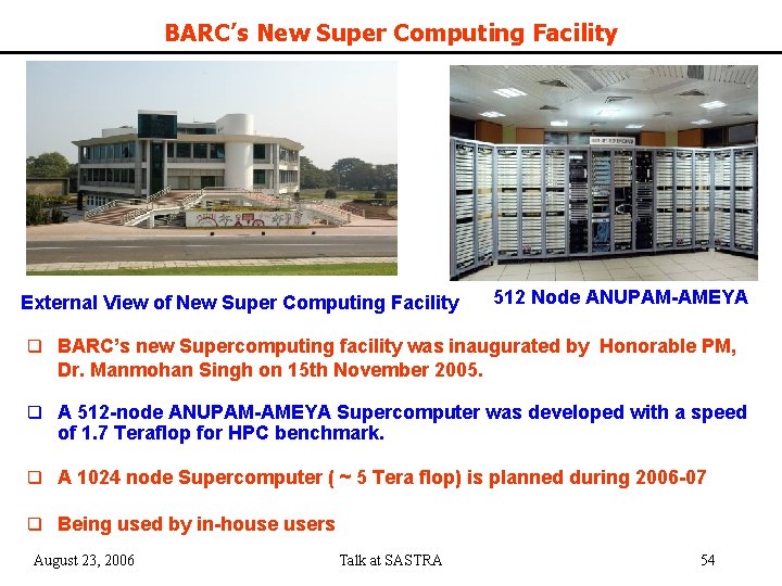 BARC’s New Super Computing Facility External View of New Super Computing Facility 512 Node