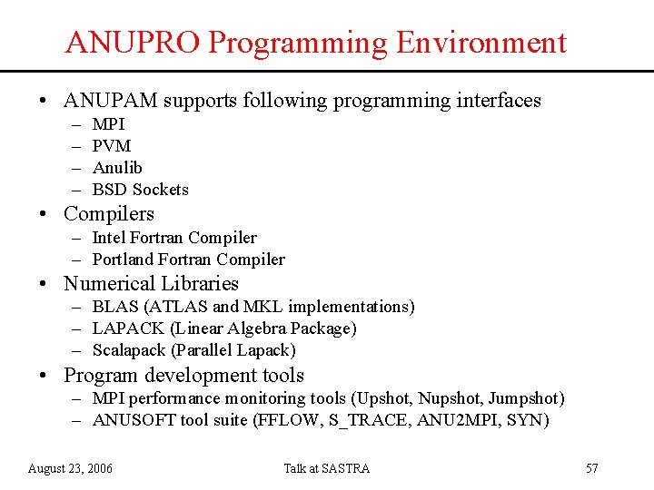 ANUPRO Programming Environment • ANUPAM supports following programming interfaces – – MPI PVM Anulib