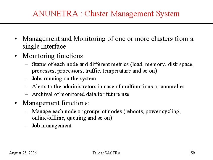 ANUNETRA : Cluster Management System • Management and Monitoring of one or more clusters