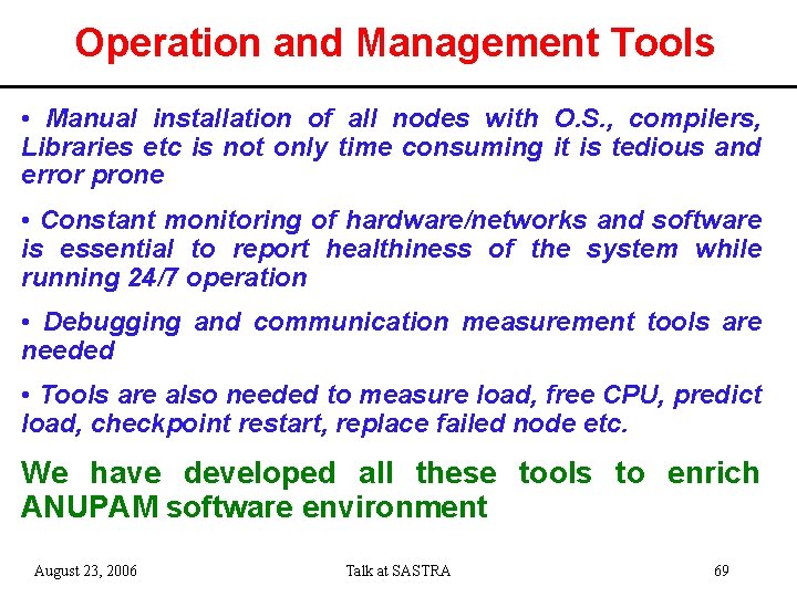 Operation and Management Tools • Manual installation of all nodes with O. S. ,