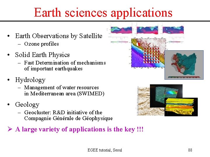 Earth sciences applications • Earth Observations by Satellite – Ozone profiles • Solid Earth