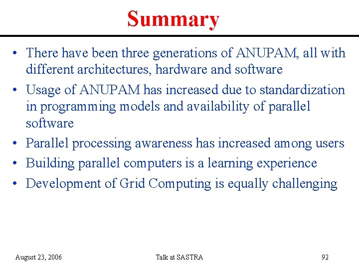 Summary • There have been three generations of ANUPAM, all with different architectures, hardware