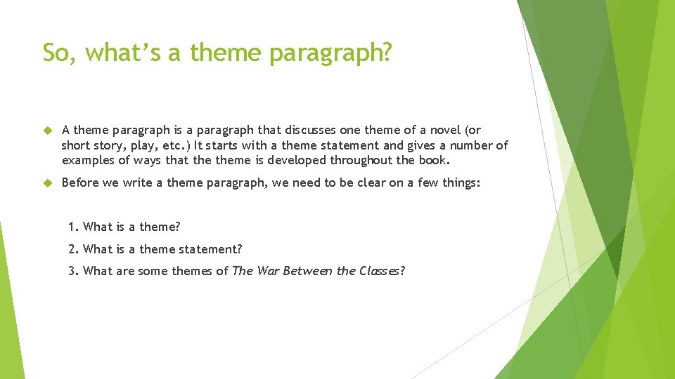 So, what’s a theme paragraph? A theme paragraph is a paragraph that discusses one