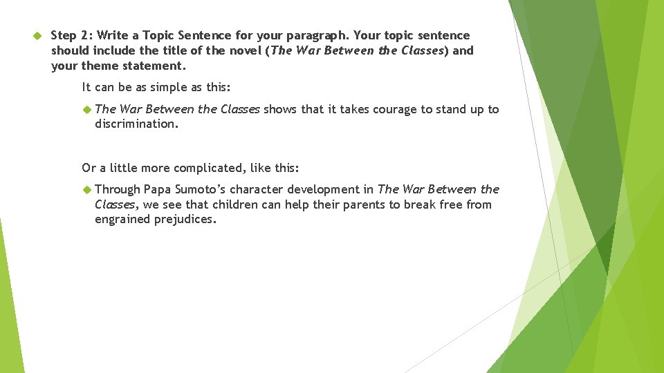  Step 2: Write a Topic Sentence for your paragraph. Your topic sentence should