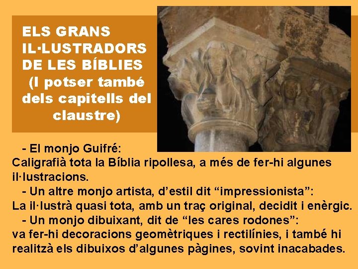 ELS GRANS IL·LUSTRADORS DE LES BÍBLIES (I potser també dels capitells del claustre) - ELS GRANS IL·LUSTRADORS DE LES BÍBLIES (I potser també dels capitells del claustre) -