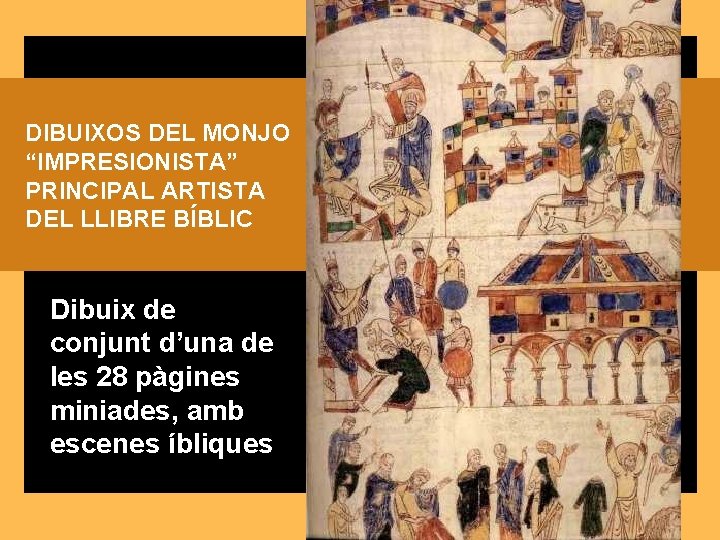 DIBUIXOS DEL MONJO “IMPRESIONISTA” PRINCIPAL ARTISTA DEL LLIBRE BÍBLIC Dibuix de conjunt d’una de DIBUIXOS DEL MONJO “IMPRESIONISTA” PRINCIPAL ARTISTA DEL LLIBRE BÍBLIC Dibuix de conjunt d’una de
