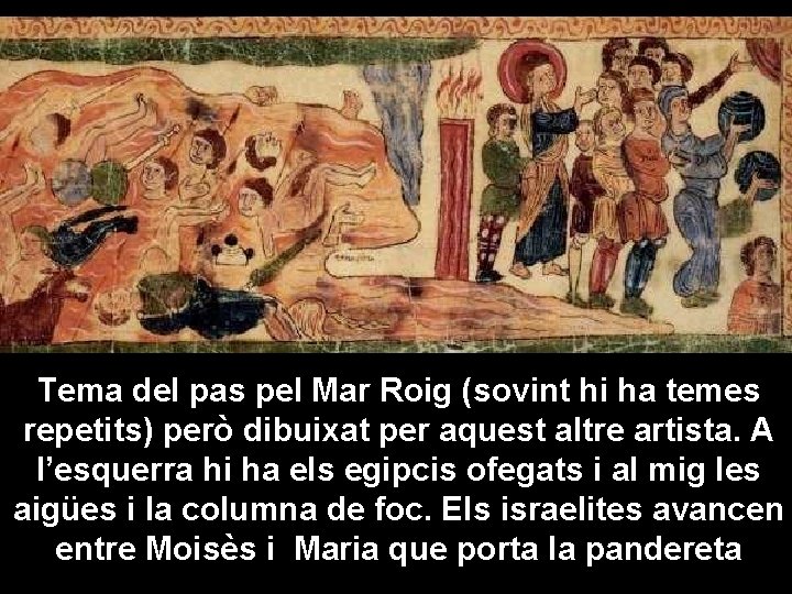 Tema del pas pel Mar Roig (sovint hi ha temes repetits) però dibuixat per Tema del pas pel Mar Roig (sovint hi ha temes repetits) però dibuixat per