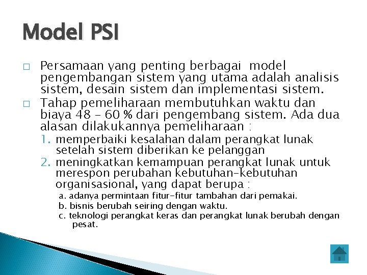 Model PSI � � Persamaan yang penting berbagai model pengembangan sistem yang utama adalah