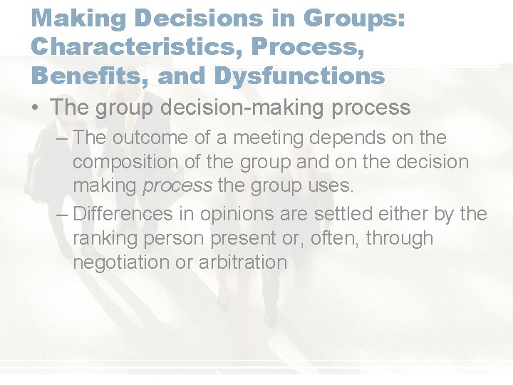 Making Decisions in Groups: Characteristics, Process, Benefits, and Dysfunctions • The group decision-making process