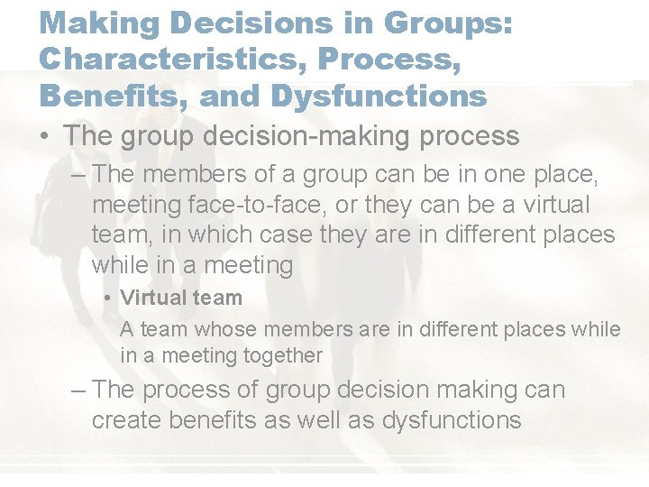 Making Decisions in Groups: Characteristics, Process, Benefits, and Dysfunctions • The group decision-making process