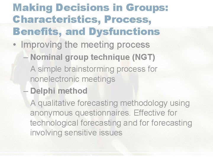 Making Decisions in Groups: Characteristics, Process, Benefits, and Dysfunctions • Improving the meeting process