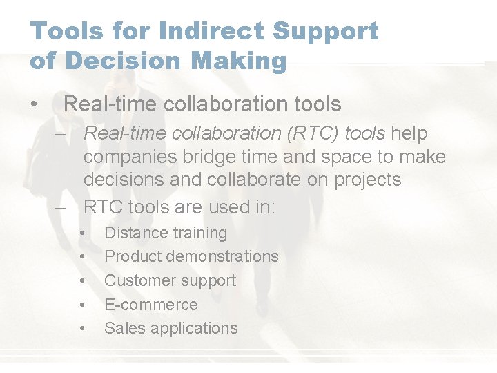 Tools for Indirect Support of Decision Making • Real-time collaboration tools – Real-time collaboration