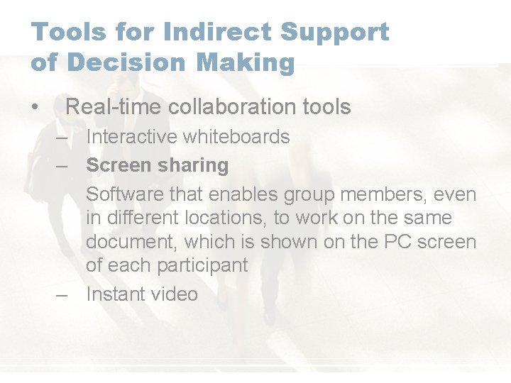 Tools for Indirect Support of Decision Making • Real-time collaboration tools – Interactive whiteboards