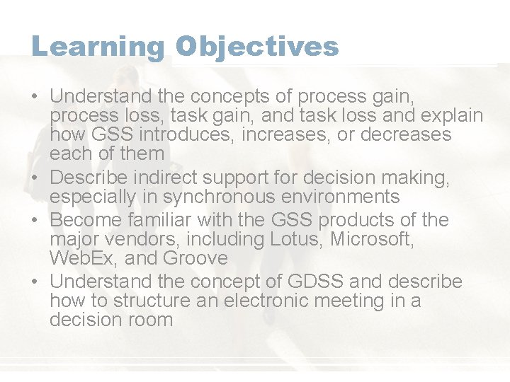 Learning Objectives • Understand the concepts of process gain, process loss, task gain, and