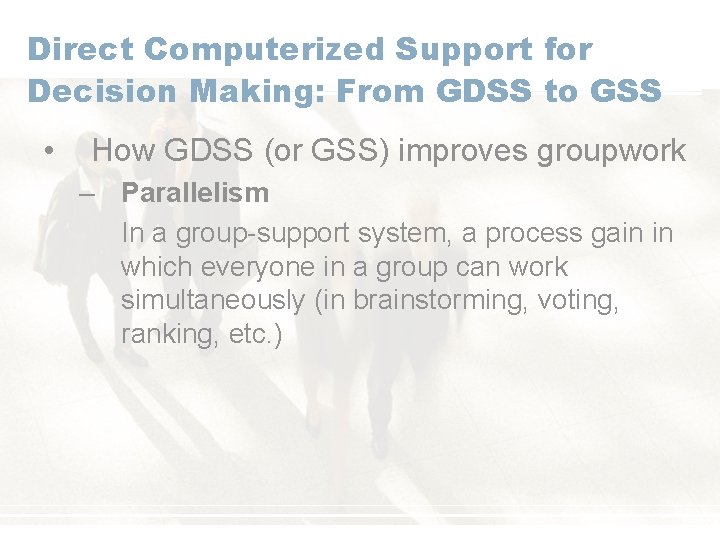 Direct Computerized Support for Decision Making: From GDSS to GSS • How GDSS (or