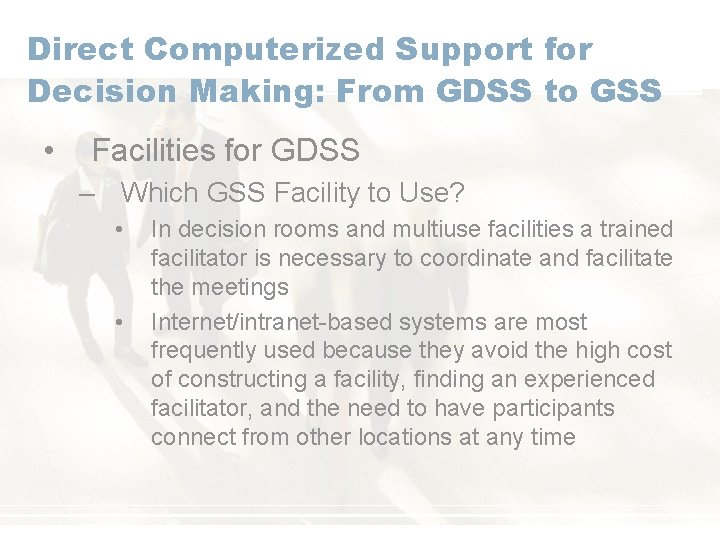 Direct Computerized Support for Decision Making: From GDSS to GSS • Facilities for GDSS