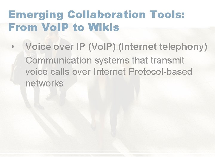 Emerging Collaboration Tools: From Vo. IP to Wikis • Voice over IP (Vo. IP)