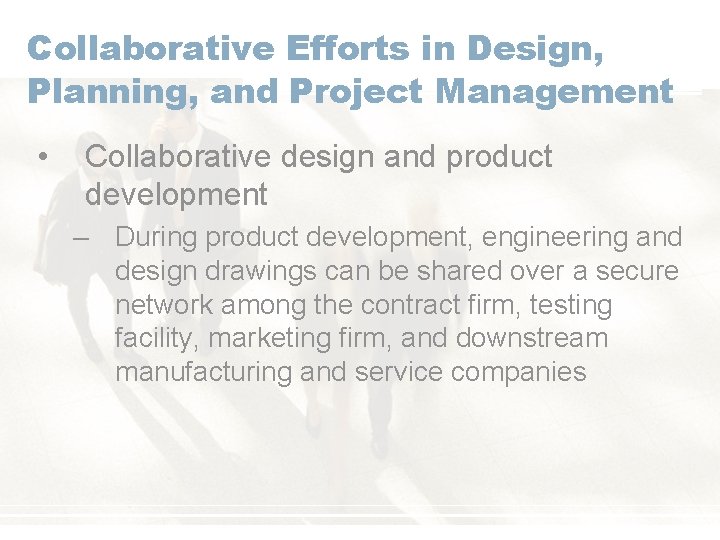 Collaborative Efforts in Design, Planning, and Project Management • Collaborative design and product development