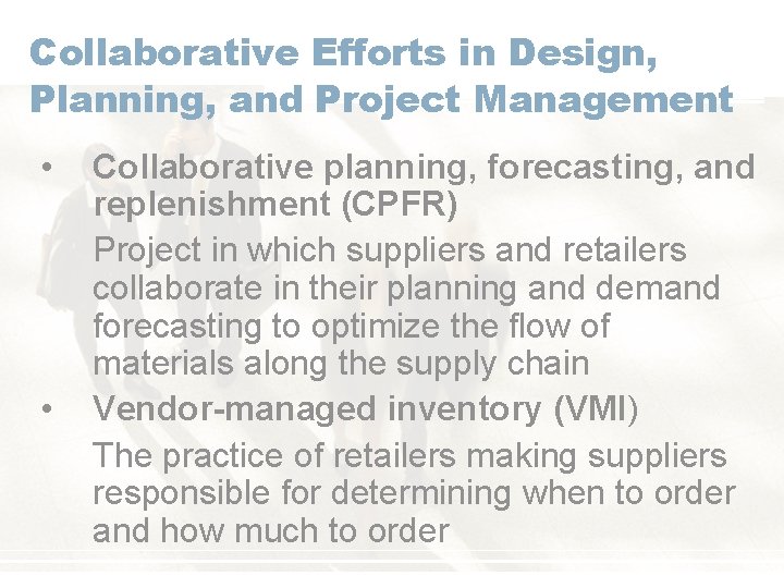 Collaborative Efforts in Design, Planning, and Project Management • • Collaborative planning, forecasting, and