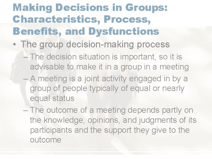 Making Decisions in Groups: Characteristics, Process, Benefits, and Dysfunctions • The group decision-making process