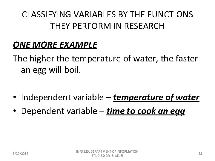 CLASSIFYING VARIABLES BY THE FUNCTIONS THEY PERFORM IN RESEARCH ONE MORE EXAMPLE The higher