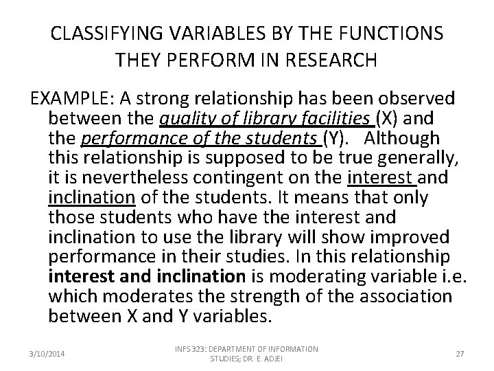 CLASSIFYING VARIABLES BY THE FUNCTIONS THEY PERFORM IN RESEARCH EXAMPLE: A strong relationship has