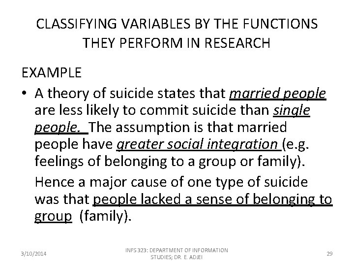 CLASSIFYING VARIABLES BY THE FUNCTIONS THEY PERFORM IN RESEARCH EXAMPLE • A theory of