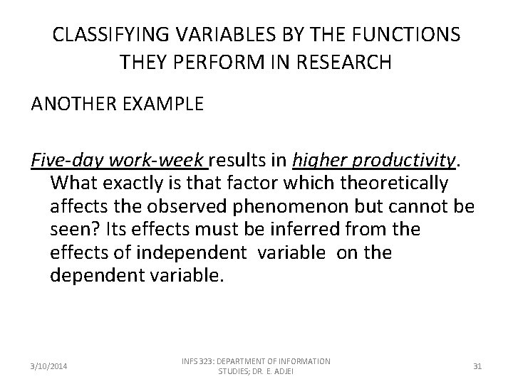 CLASSIFYING VARIABLES BY THE FUNCTIONS THEY PERFORM IN RESEARCH ANOTHER EXAMPLE Five-day work-week results