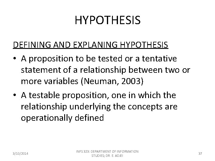 HYPOTHESIS DEFINING AND EXPLANING HYPOTHESIS • A proposition to be tested or a tentative