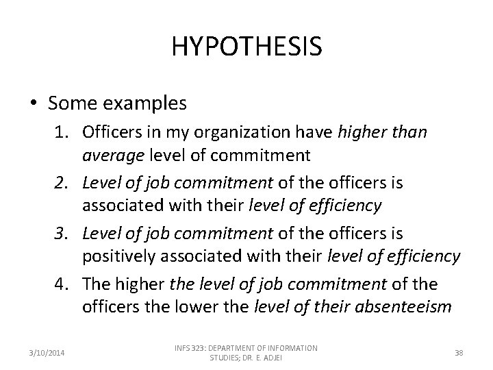 HYPOTHESIS • Some examples 1. Officers in my organization have higher than average level