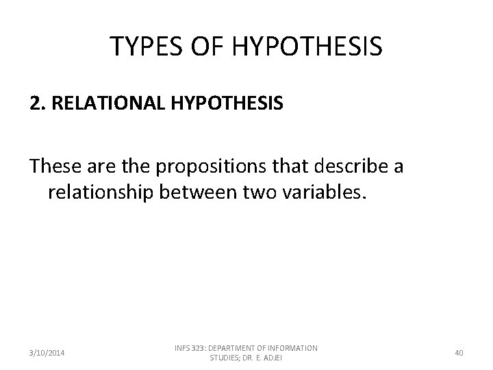 TYPES OF HYPOTHESIS 2. RELATIONAL HYPOTHESIS These are the propositions that describe a relationship