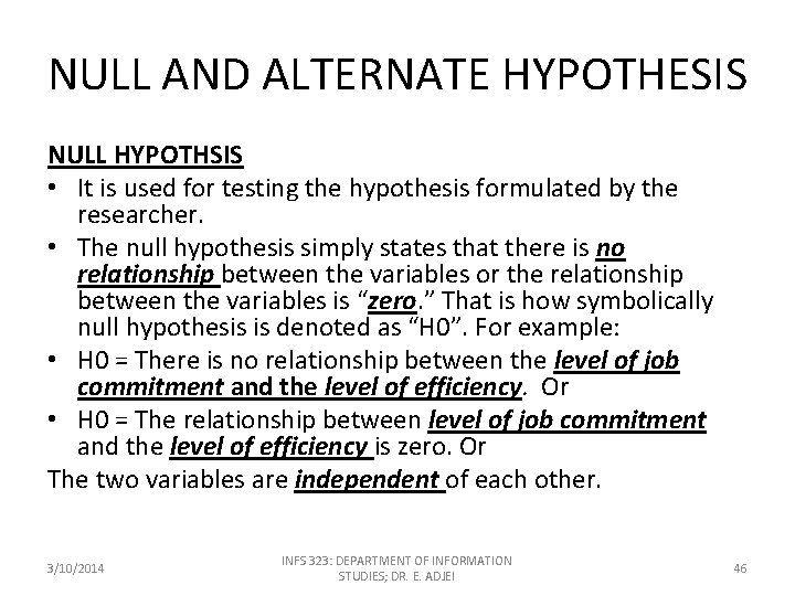 NULL AND ALTERNATE HYPOTHESIS NULL HYPOTHSIS • It is used for testing the hypothesis