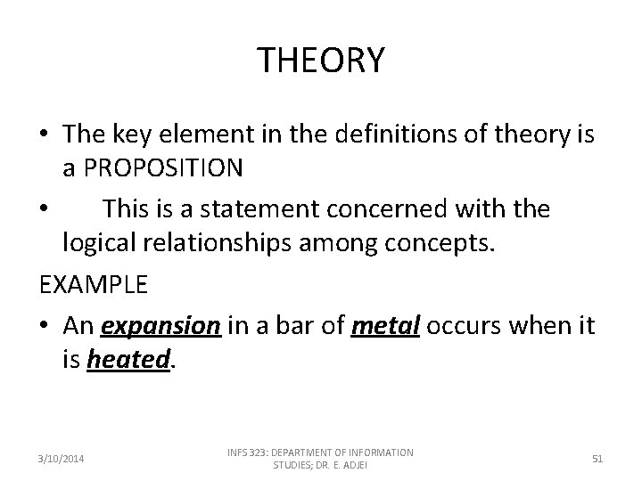 THEORY • The key element in the definitions of theory is a PROPOSITION •