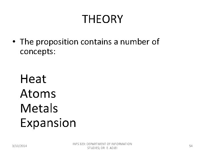 THEORY • The proposition contains a number of concepts: Heat Atoms Metals Expansion 3/10/2014