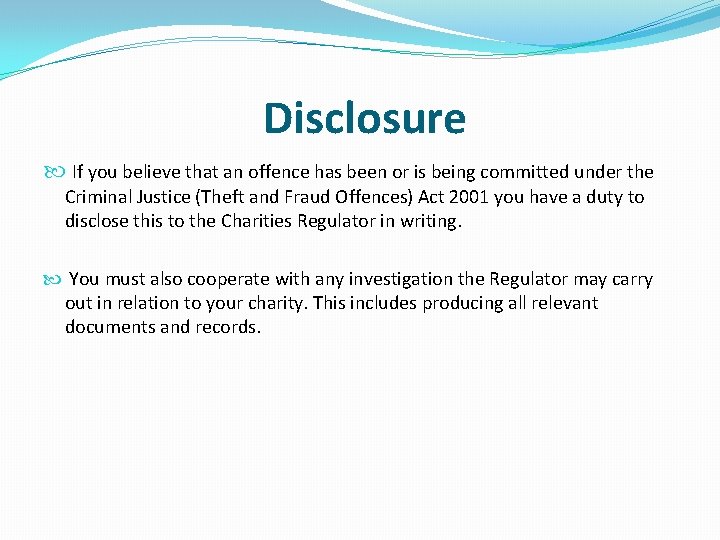 Disclosure If you believe that an offence has been or is being committed under